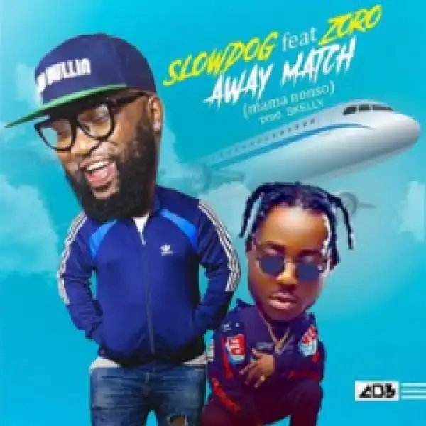 Slowdog - Away Match ft Zoro